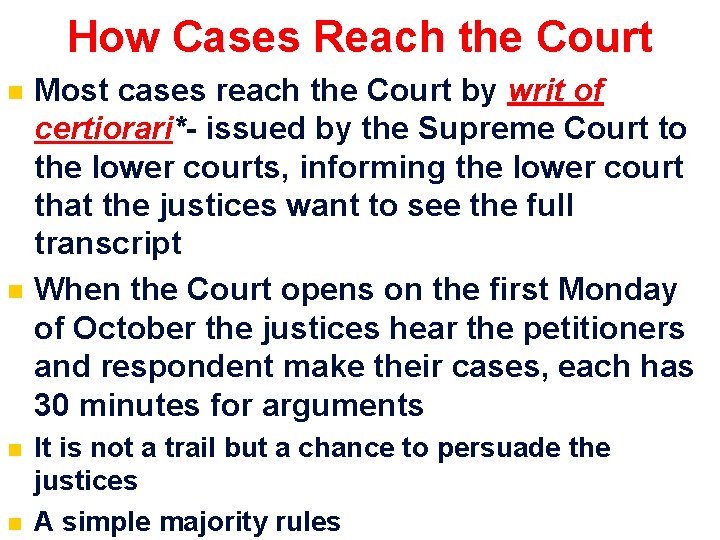 How Cases Reach the Court n n Most cases reach the Court by writ