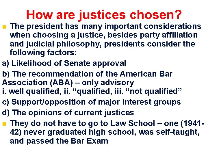 How are justices chosen? The president has many important considerations when choosing a justice,