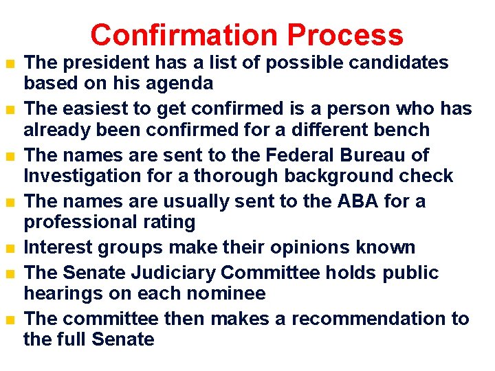 Confirmation Process n n n n The president has a list of possible candidates