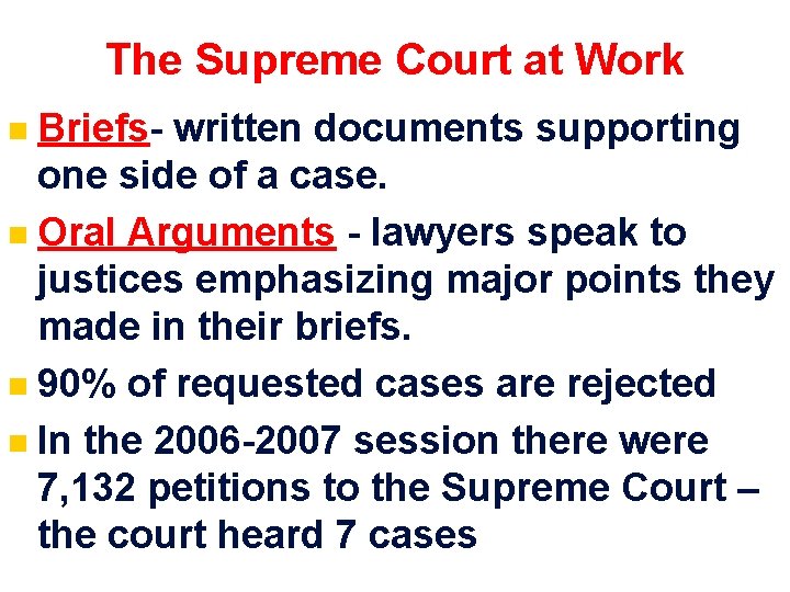 The Supreme Court at Work Briefs- written documents supporting one side of a case.