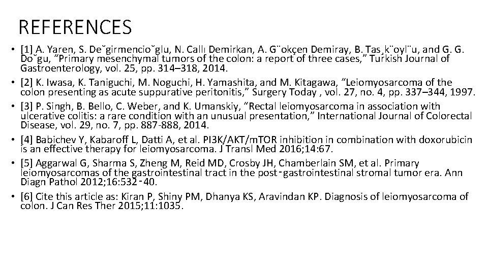 REFERENCES • [1] A. Yaren, S. De˘girmencio˘glu, N. Callı Demirkan, A. G¨okçen Demiray, B.