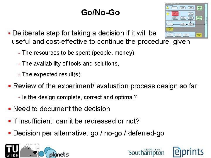 Go/No-Go § Deliberate step for taking a decision if it will be useful and