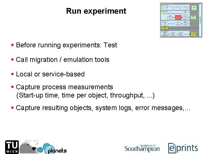 Run experiment § Before running experiments: Test § Call migration / emulation tools §