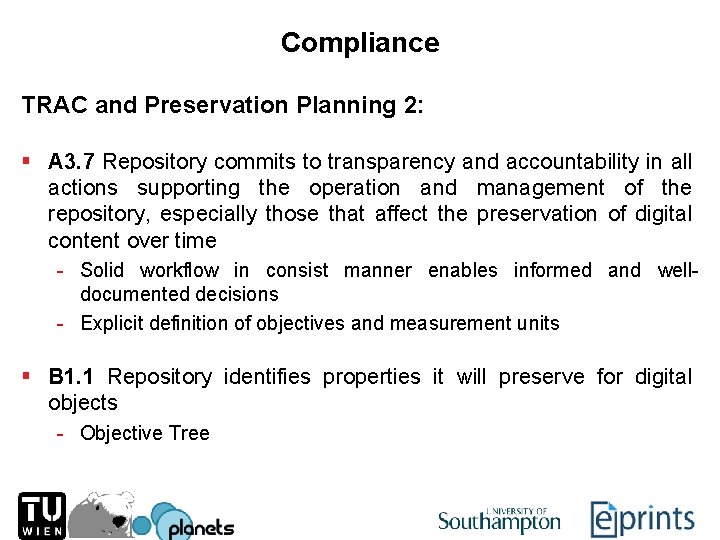 Compliance TRAC and Preservation Planning 2: § A 3. 7 Repository commits to transparency