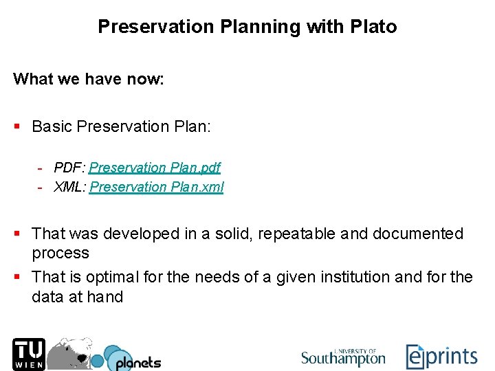 Preservation Planning with Plato What we have now: § Basic Preservation Plan: - PDF:
