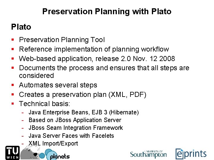 Preservation Planning with Plato § § Preservation Planning Tool Reference implementation of planning workflow