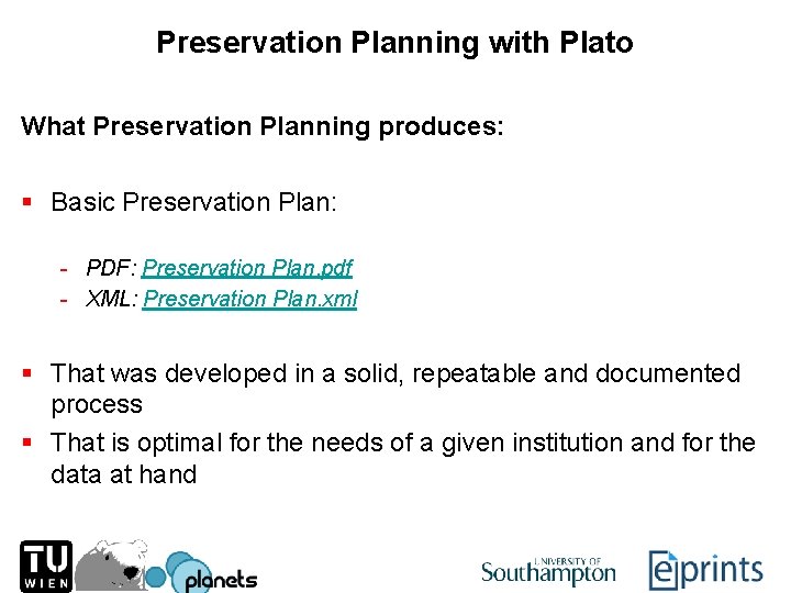 Preservation Planning with Plato What Preservation Planning produces: § Basic Preservation Plan: - PDF: