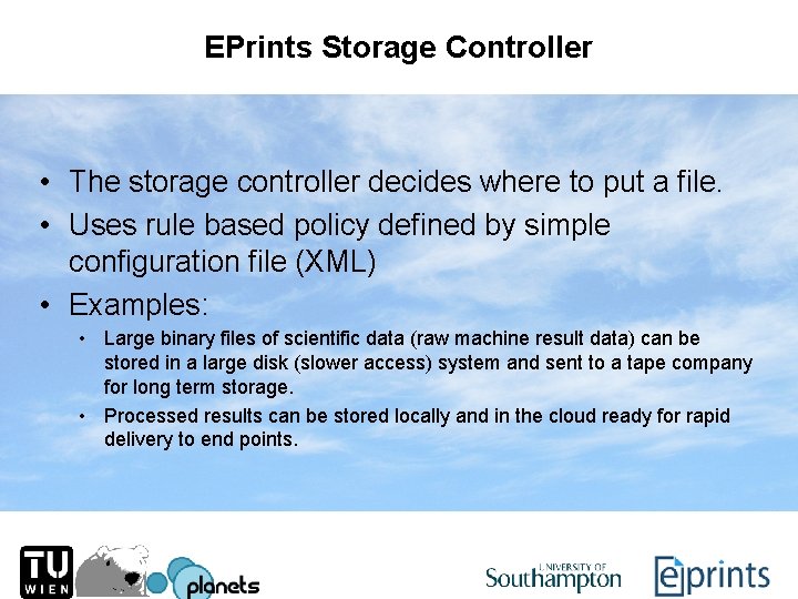 EPrints Storage Controller • The storage controller decides where to put a file. •