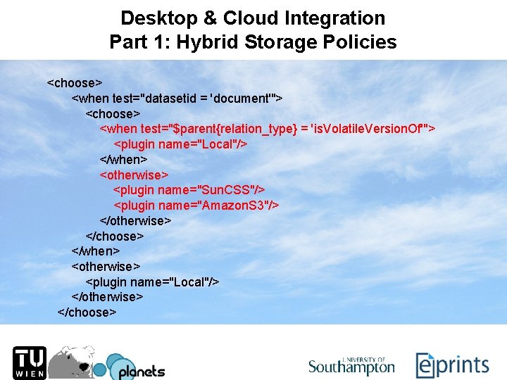 Desktop & Cloud Integration Part 1: Hybrid Storage Policies <choose> <when test="datasetid = 'document'">