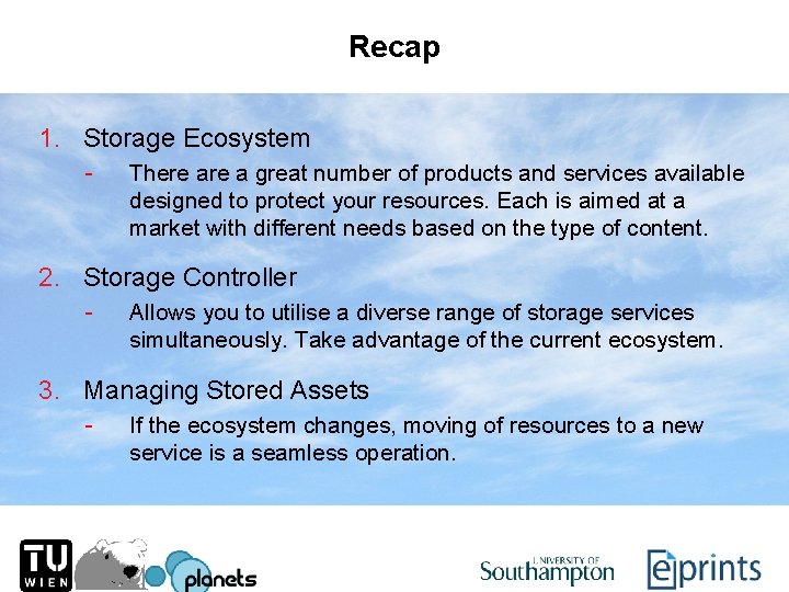 Recap 1. Storage Ecosystem - There a great number of products and services available