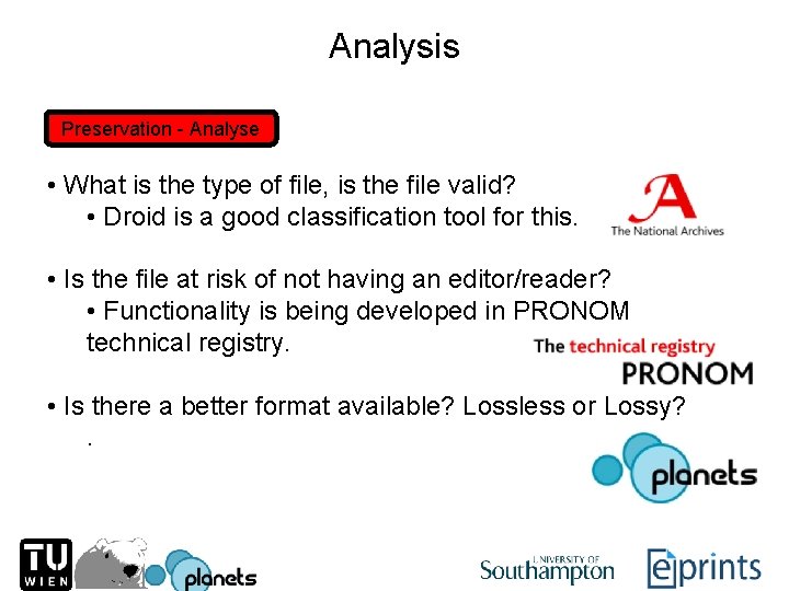 Analysis Preservation - Analyse • What is the type of file, is the file
