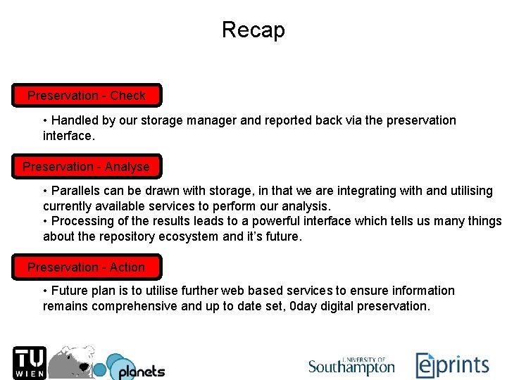 Recap Preservation - Check • Handled by our storage manager and reported back via