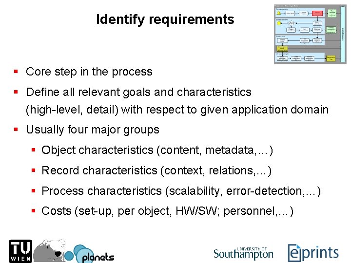 Identify requirements § Core step in the process § Define all relevant goals and