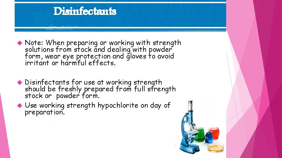 Disinfectants Note: When preparing or working with strength solutions from stock and dealing with