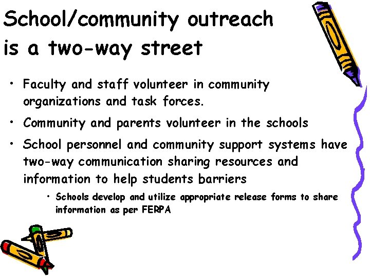 School/community outreach is a two-way street • Faculty and staff volunteer in community organizations