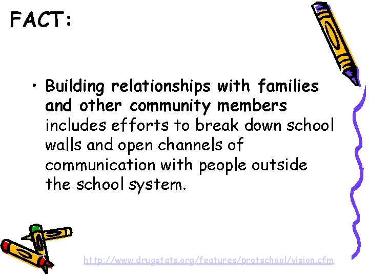 FACT: • Building relationships with families and other community members includes efforts to break