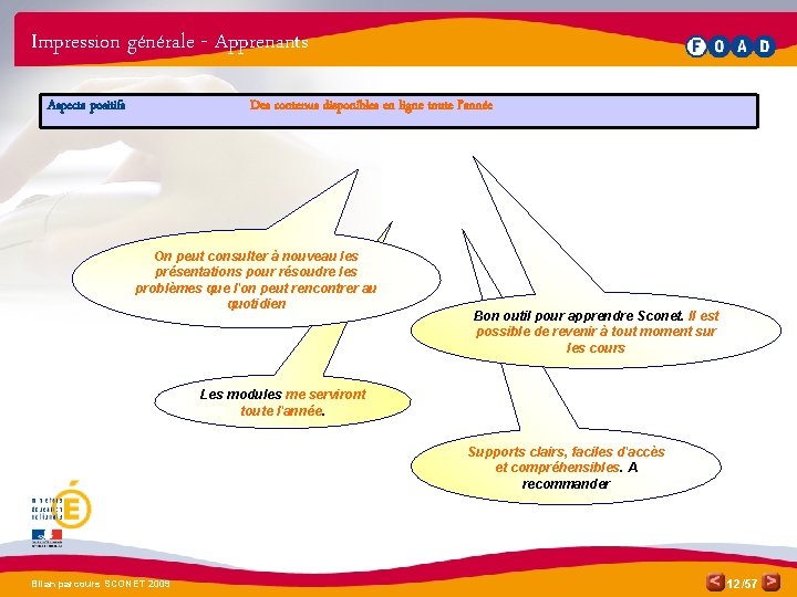 Impression générale - Apprenants Aspects positifs Des contenus disponibles en ligne toute l’année On