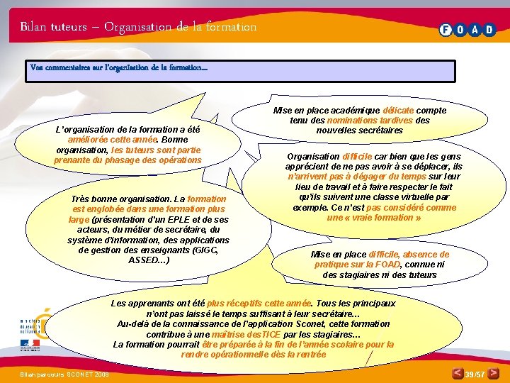 Bilan tuteurs – Organisation de la formation Vos commentaires sur l’organisation de la formation…