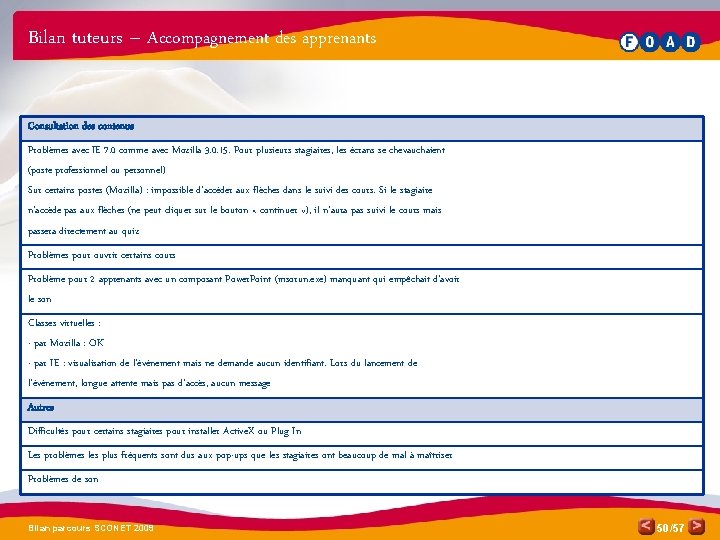 Bilan tuteurs – Accompagnement des apprenants Consultation des contenus Problèmes avec IE 7. 0