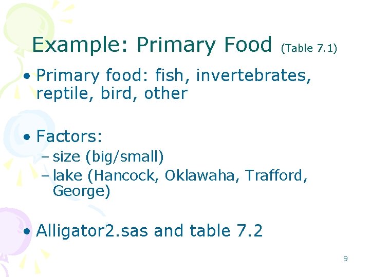 Example: Primary Food (Table 7. 1) • Primary food: fish, invertebrates, reptile, bird, other
