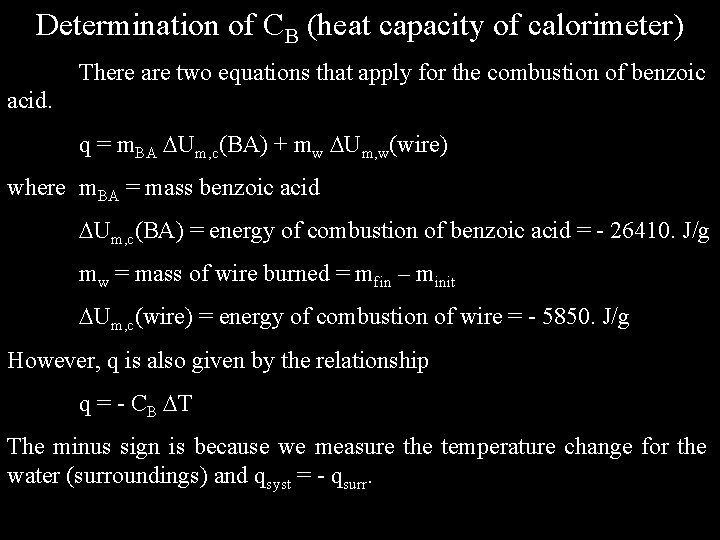 Determination of CB (heat capacity of calorimeter) There are two equations that apply for