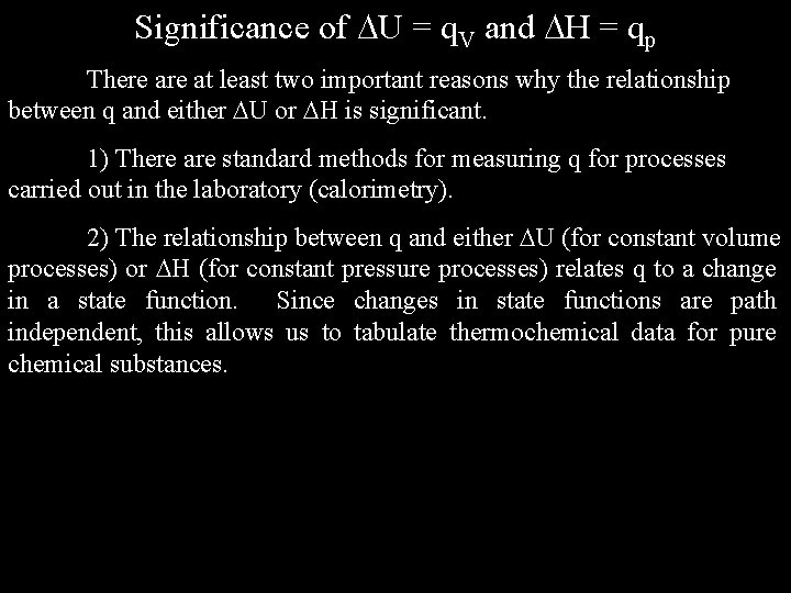 Significance of U = q. V and H = qp There at least two