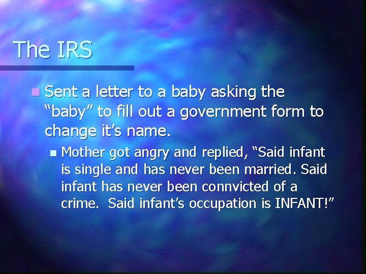 The IRS n Sent a letter to a baby asking the “baby” to fill