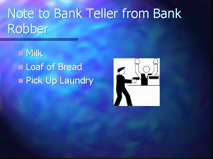 Note to Bank Teller from Bank Robber n Milk n Loaf of Bread n