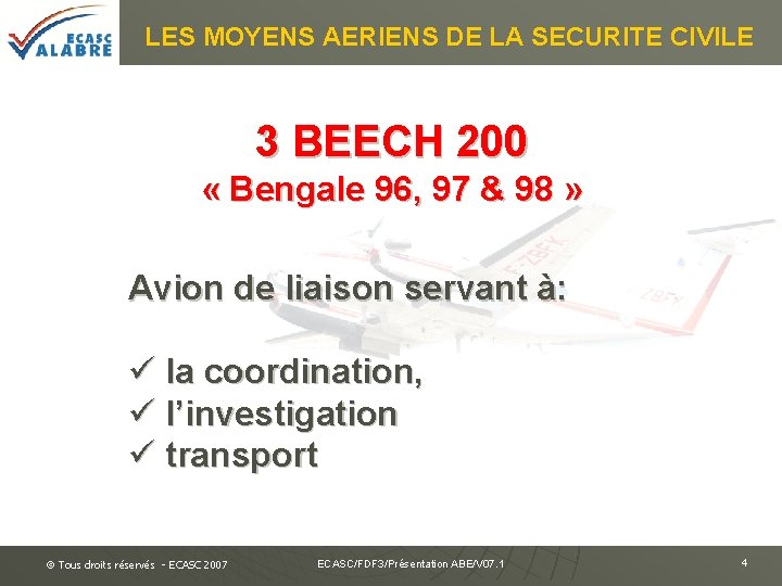 LES MOYENS AERIENS DE LA SECURITE CIVILE 3 BEECH 200 « Bengale 96, 97