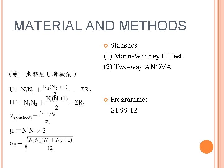 MATERIAL AND METHODS Statistics: (1) Mann-Whitney U Test (2) Two-way ANOVA Programme: SPSS 12