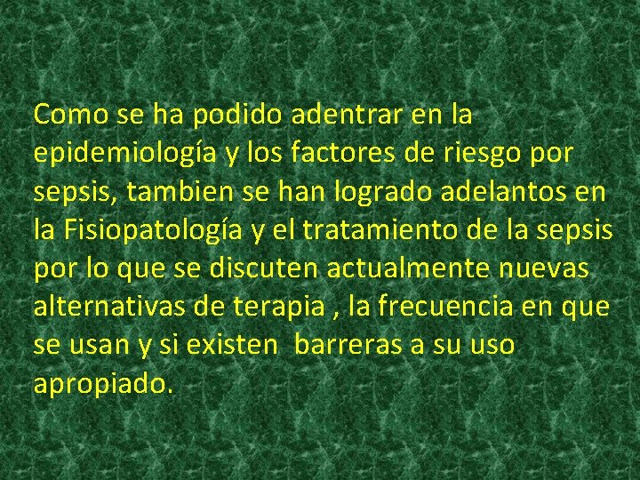 Como se ha podido adentrar en la epidemiología y los factores de riesgo por