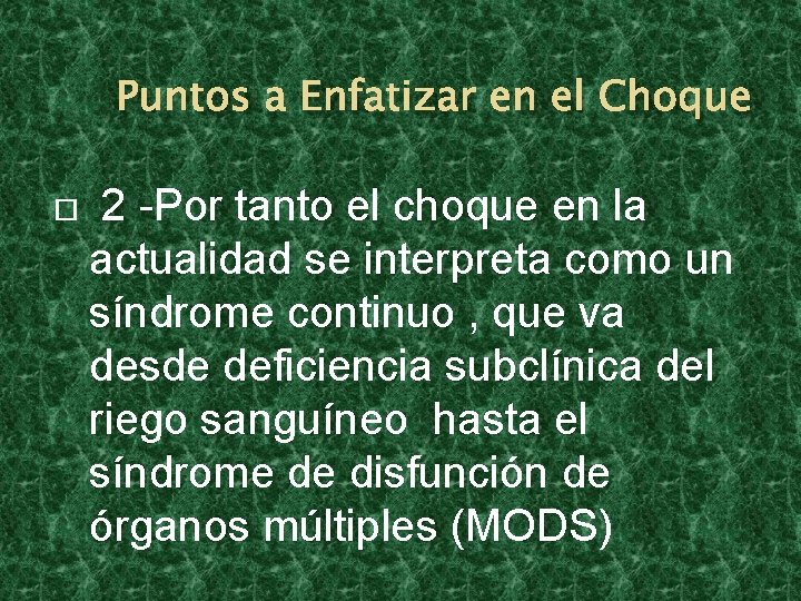 Puntos a Enfatizar en el Choque 2 -Por tanto el choque en la actualidad