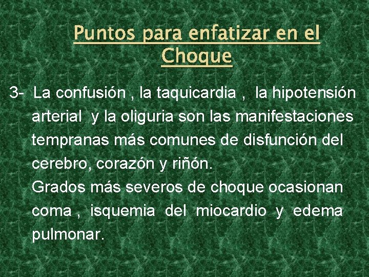 Puntos para enfatizar en el Choque 3 - La confusión , la taquicardia ,