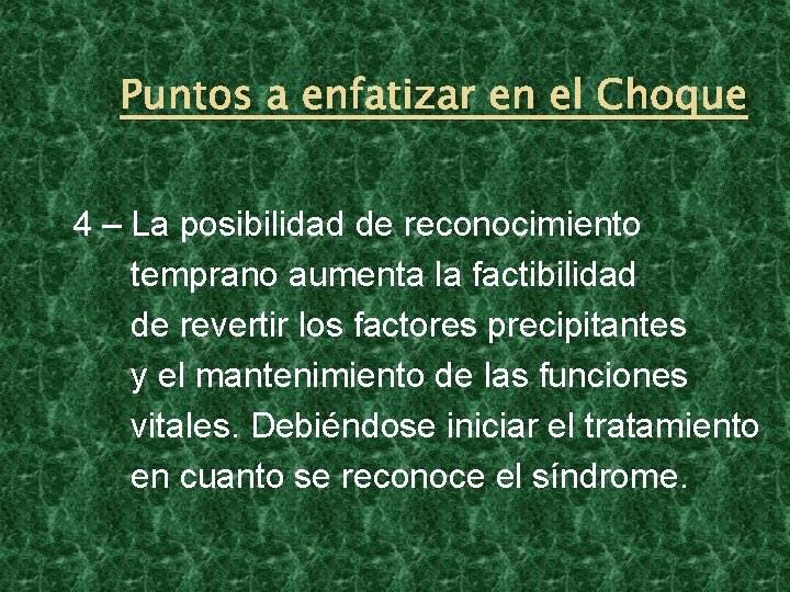 Puntos a enfatizar en el Choque 4 – La posibilidad de reconocimiento temprano aumenta