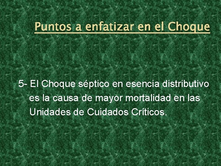 Puntos a enfatizar en el Choque 5 - El Choque séptico en esencia distributivo