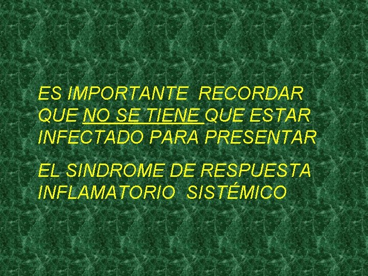 ES IMPORTANTE RECORDAR QUE NO SE TIENE QUE ESTAR INFECTADO PARA PRESENTAR EL SINDROME