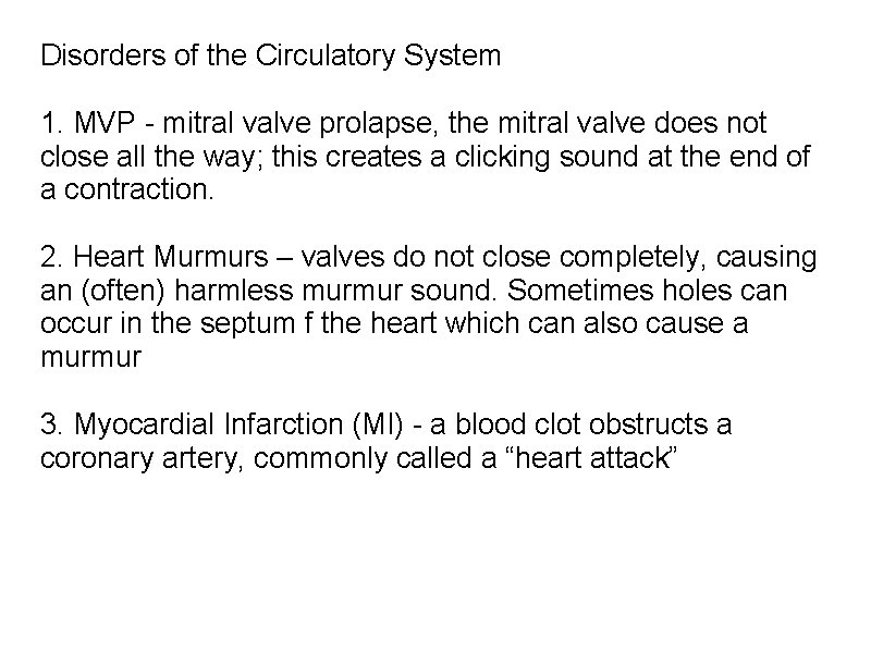 Disorders of the Circulatory System 1. MVP - mitral valve prolapse, the mitral valve