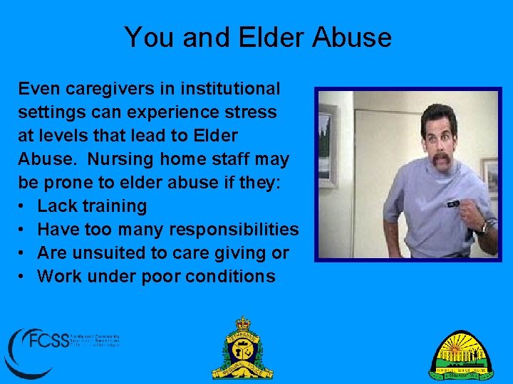 You and Elder Abuse Even caregivers in institutional settings can experience stress at levels