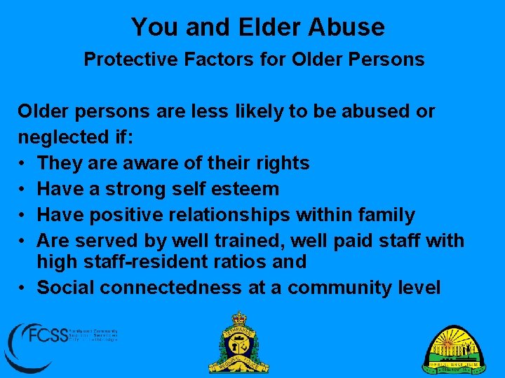 You and Elder Abuse Protective Factors for Older Persons Older persons are less likely