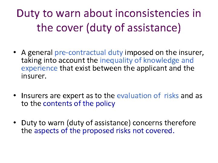 Duty to warn about inconsistencies in the cover (duty of assistance) • A general