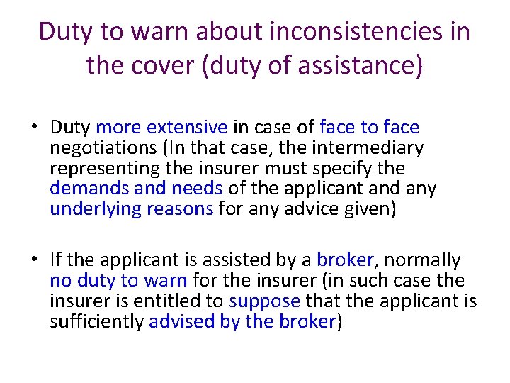 Duty to warn about inconsistencies in the cover (duty of assistance) • Duty more