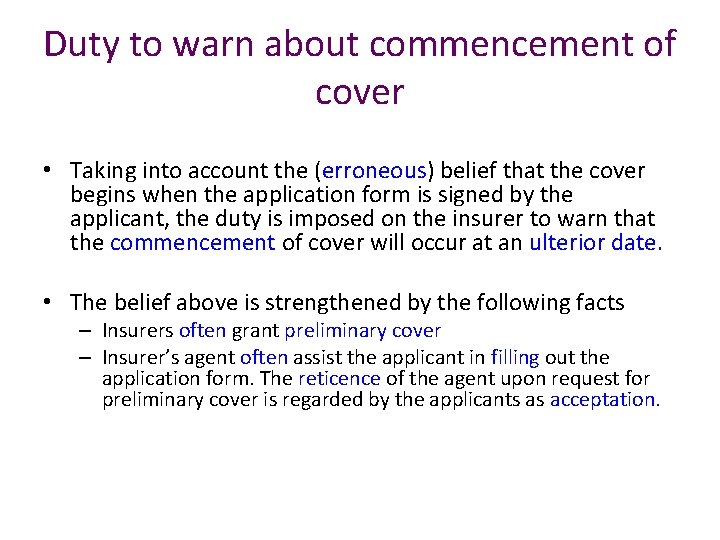 Duty to warn about commencement of cover • Taking into account the (erroneous) belief