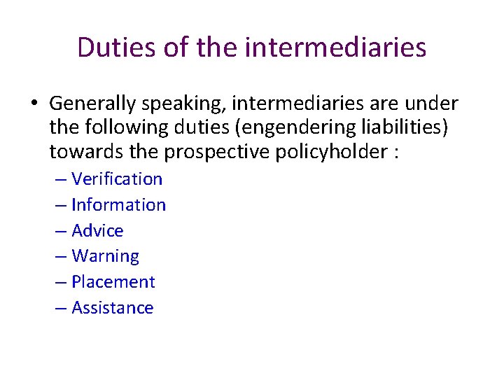 Duties of the intermediaries • Generally speaking, intermediaries are under the following duties (engendering