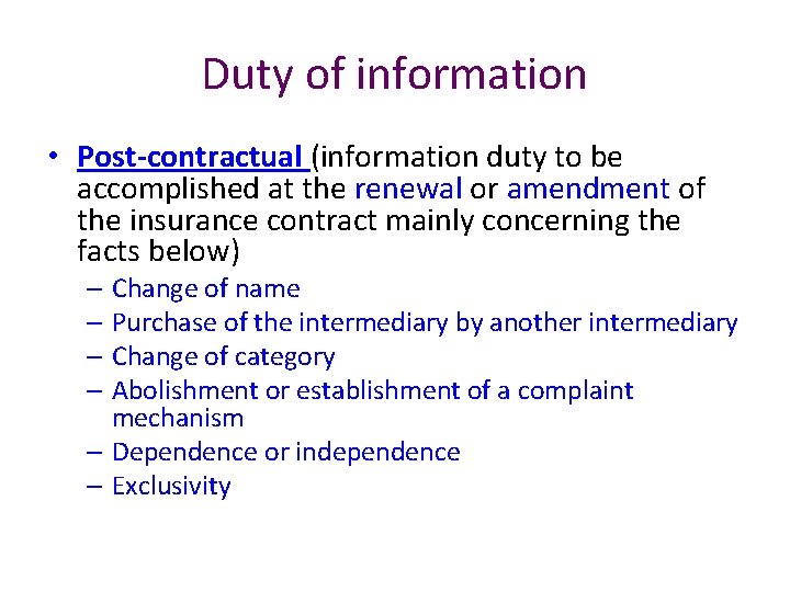 Duty of information • Post-contractual (information duty to be accomplished at the renewal or