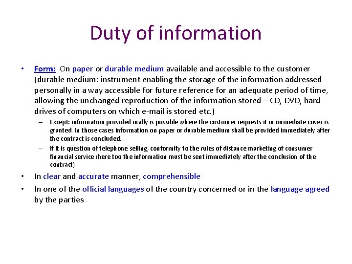 Duty of information • Form: On paper or durable medium available and accessible to
