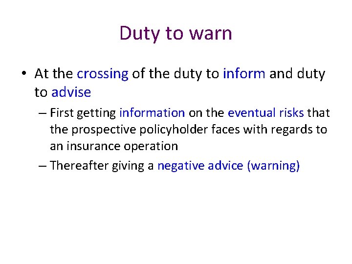 Duty to warn • At the crossing of the duty to inform and duty