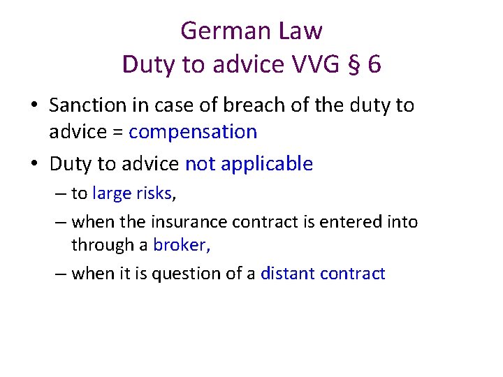 German Law Duty to advice VVG § 6 • Sanction in case of breach
