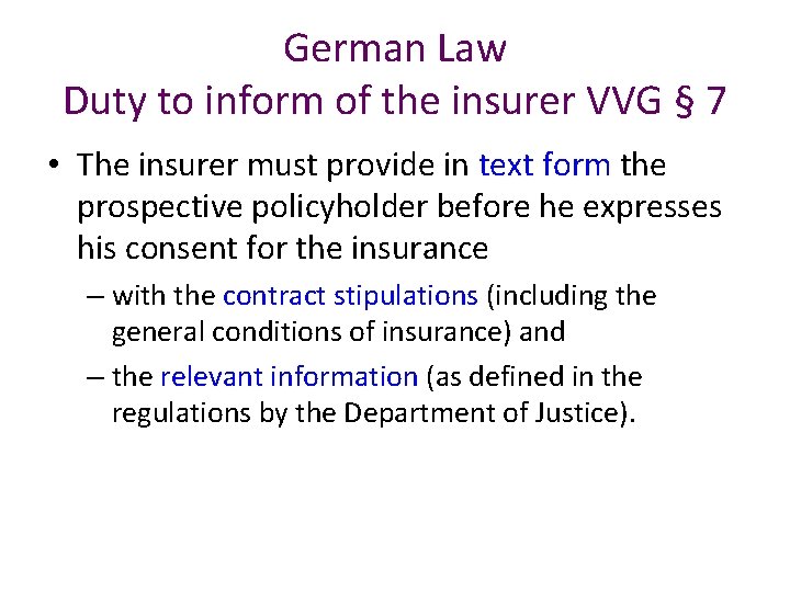 German Law Duty to inform of the insurer VVG § 7 • The insurer