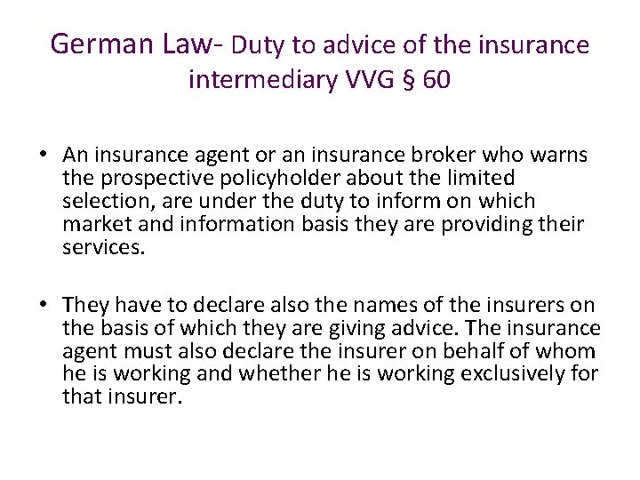 German Law- Duty to advice of the insurance intermediary VVG § 60 • An