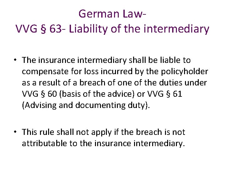 German Law. VVG § 63 - Liability of the intermediary • The insurance intermediary